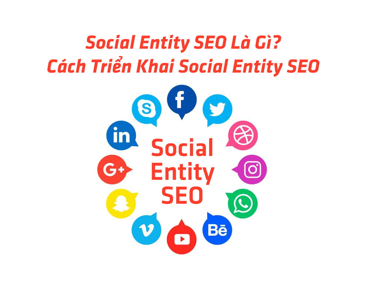 Social Entity SEO Là Gì? Cách Triển Khai Social Entity SEO