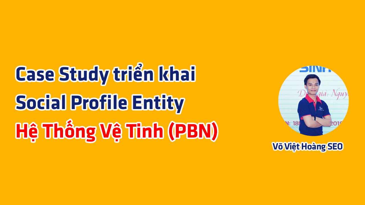 Case Study SEO - Triển khai Social Profile Entity SEO cho PBN