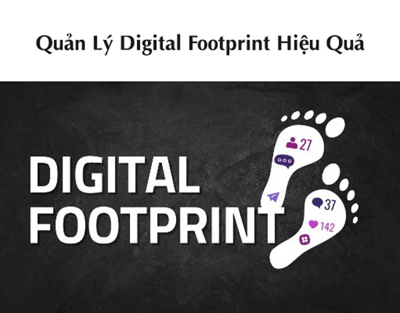 Quản Lý Digital Footprint Hiệu Quả