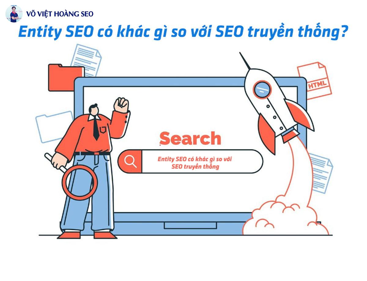 Entity SEO có khác gì so với SEO truyền thống? Tìm hiểu ngay