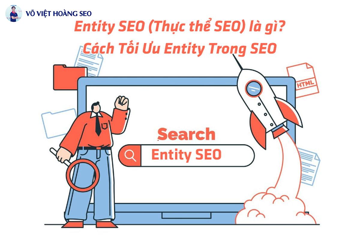 Entity SEO (Thực thể SEO) là gì? Cách Tối Ưu Entity Trong SEO