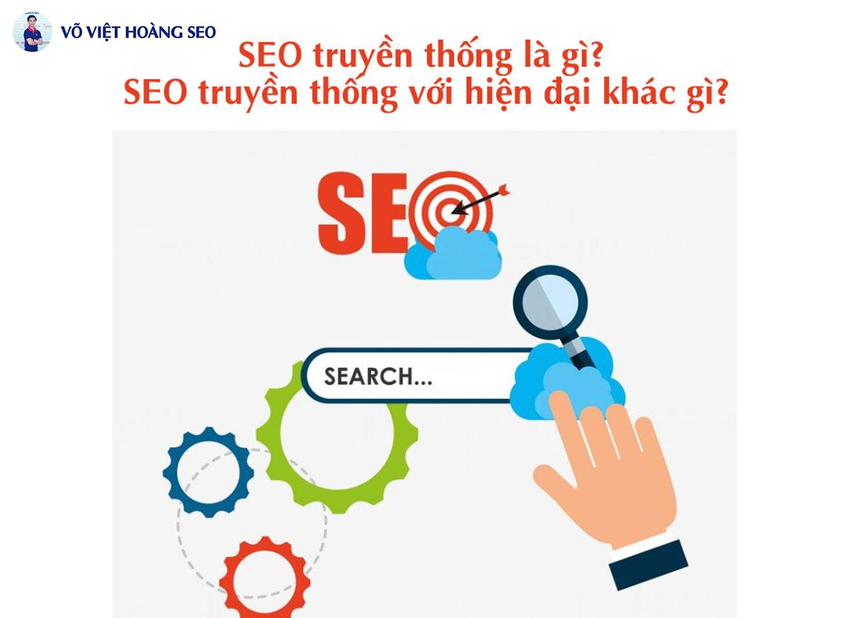 SEO truyền thống là gì? SEO truyền thống với hiện đại khác gì?