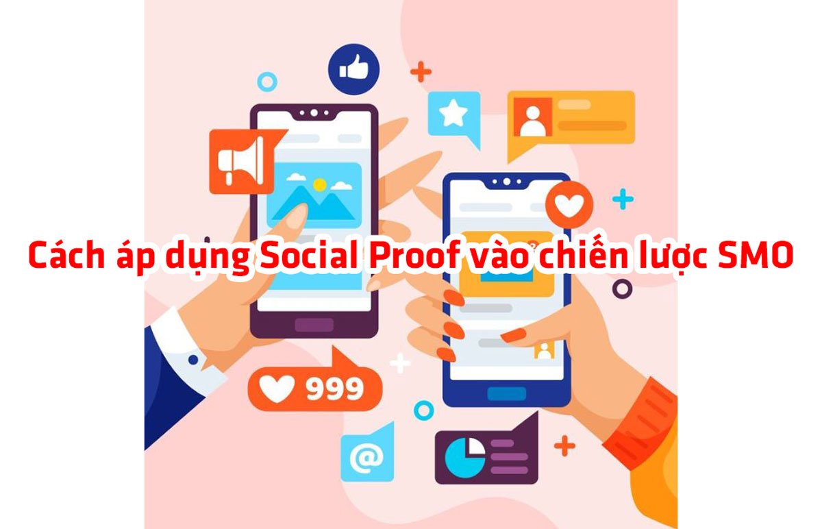 Cách áp dụng Social Proof vào chiến lược SMO