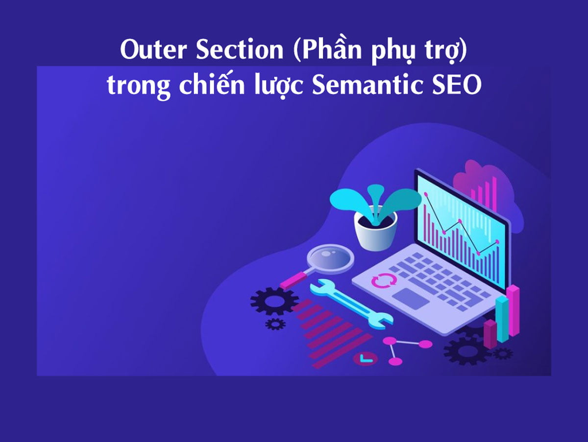 Outer Section (Phần phụ trợ) trong chiến lược Semantic SEO