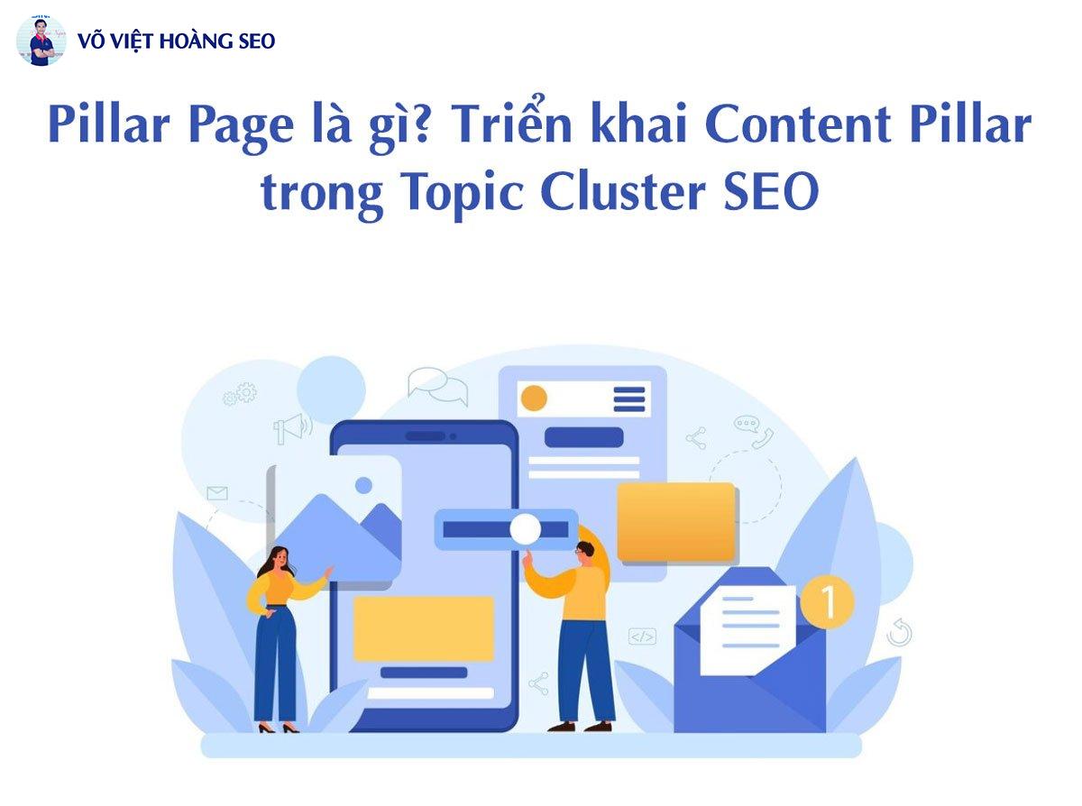 Pillar Page là gì? Triển khai Content Pillar trong Topic Cluster SEO