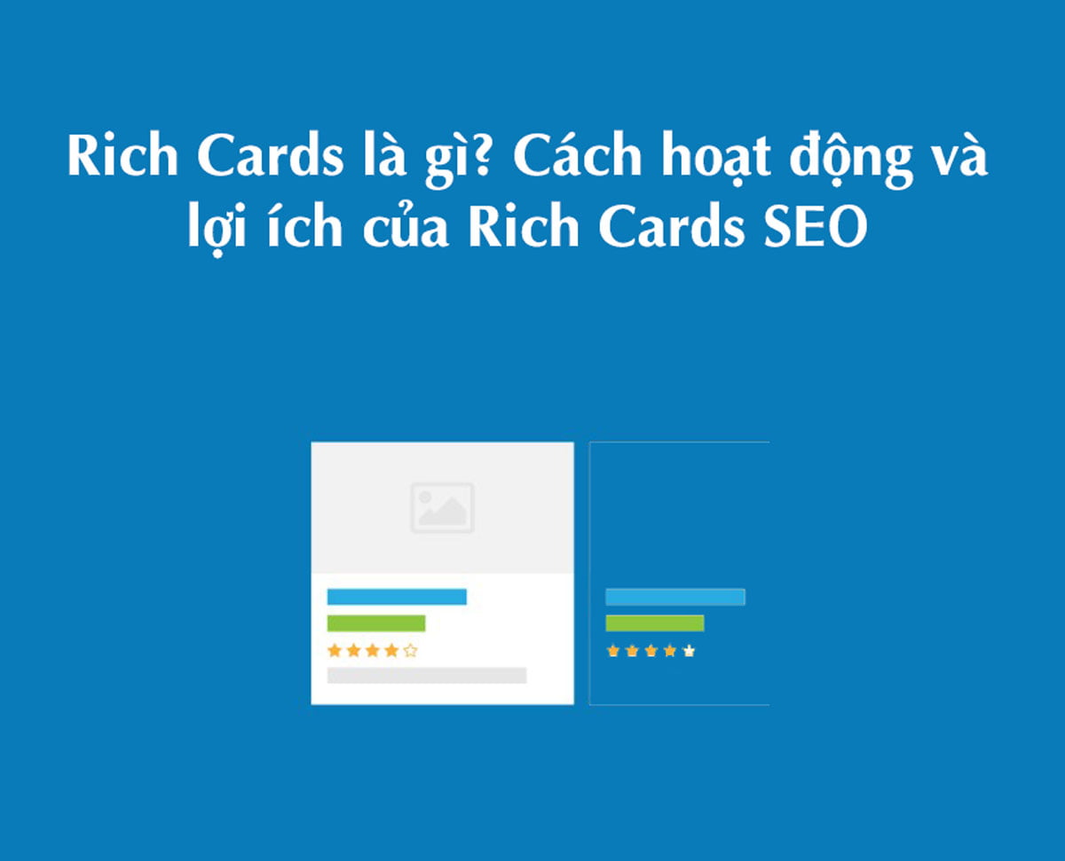 Rich Cards là gì? Cách hoạt động và lợi ích của Rich Cards SEO