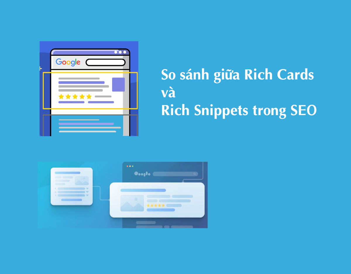 So sánh giữa Rich Cards và Rich Snippets trong SEO