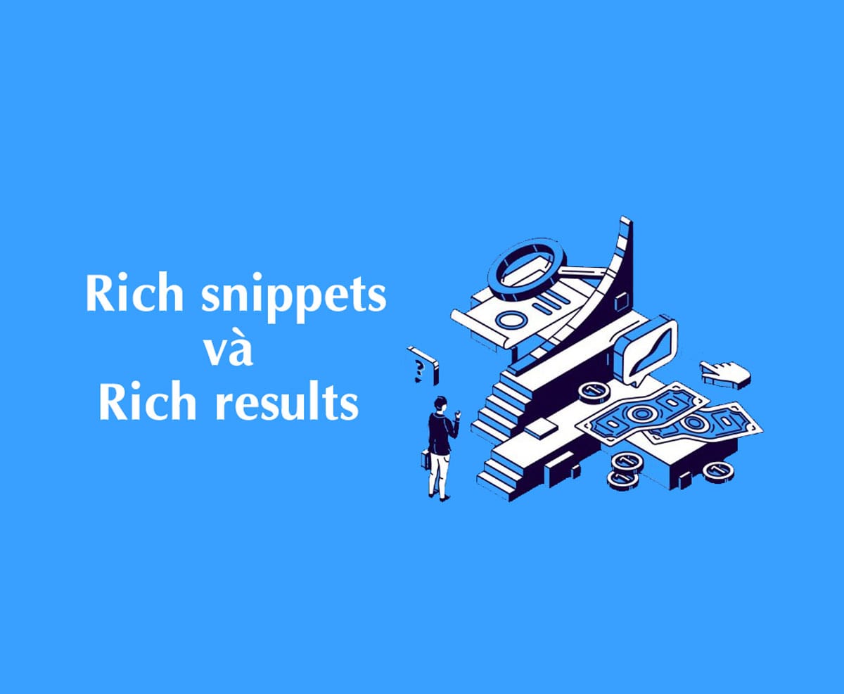 So sánh Rich snippets và Rich results? Liệu có giống nhau?