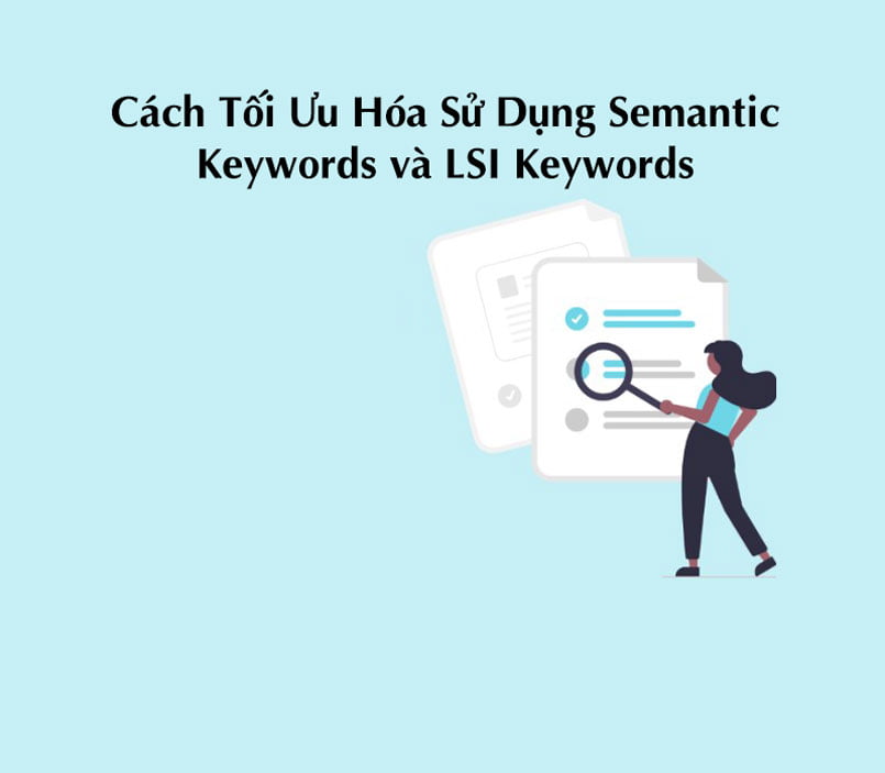 Cách Tối Ưu Hóa Sử Dụng Semantic Keywords và LSI Keywords