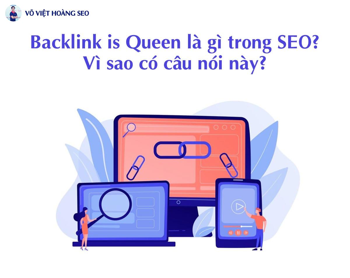 Backlink is Queen là gì trong SEO? Vì sao có câu nói này?
