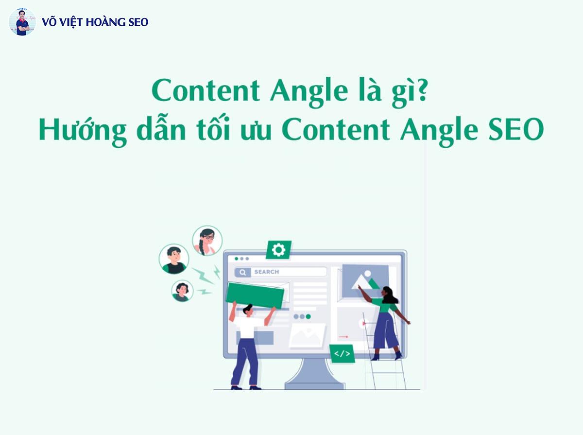 Content Angle là gì? Hướng dẫn tối ưu Content Angle SEO