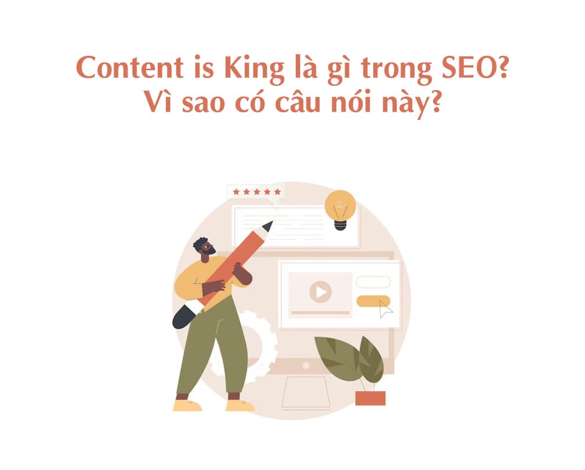 Content is King là gì trong SEO? Vì sao có câu nói này?