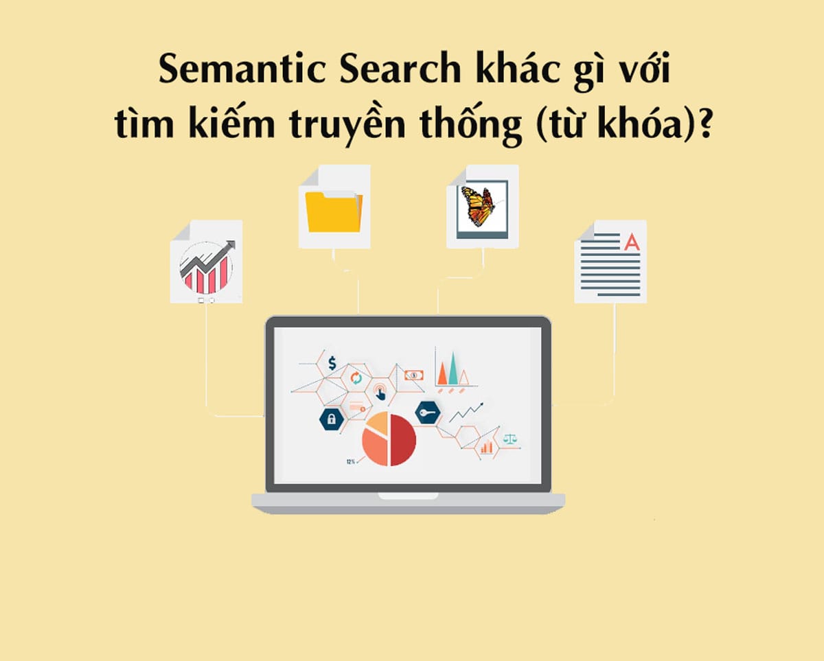 Semantic Search khác gì với tìm kiếm truyền thống (từ khóa)?