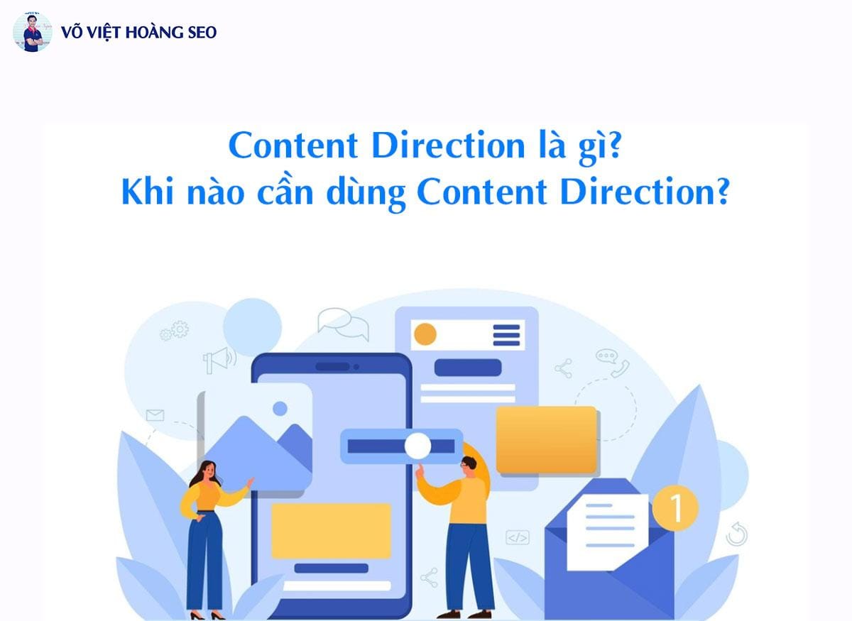 Content Direction là gì? Khi nào cần dùng Content Direction?