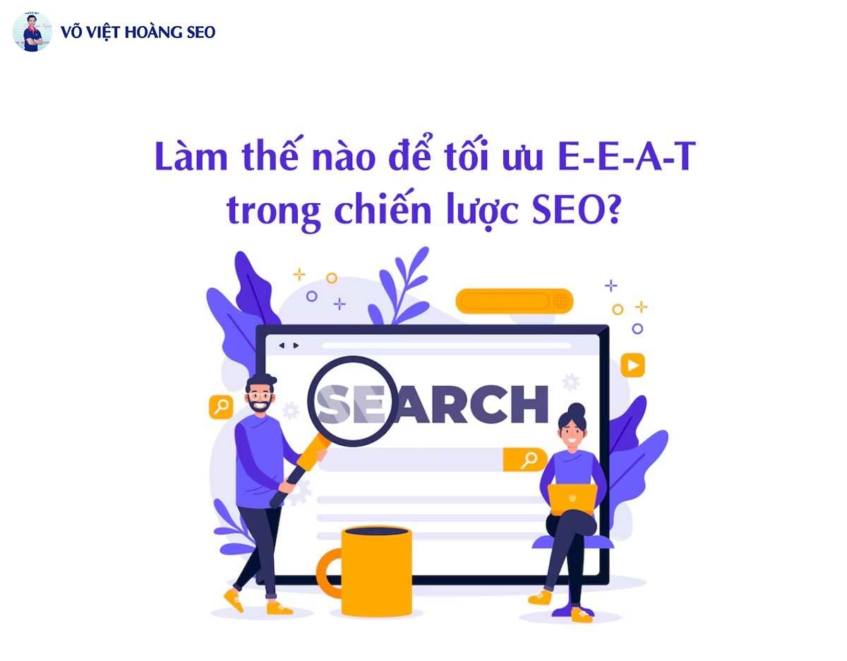 Làm thế nào để tối ưu E-E-A-T trong chiến lược SEO?