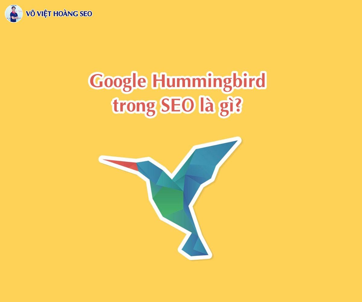 Google Hummingbird trong SEO là gì?