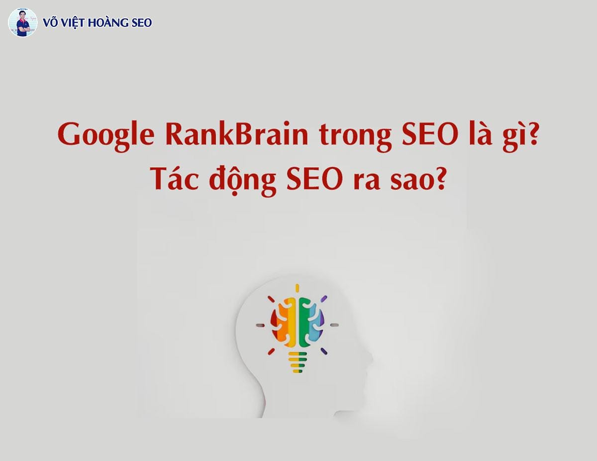 Google RankBrain trong SEO là gì? Tác động SEO ra sao?
