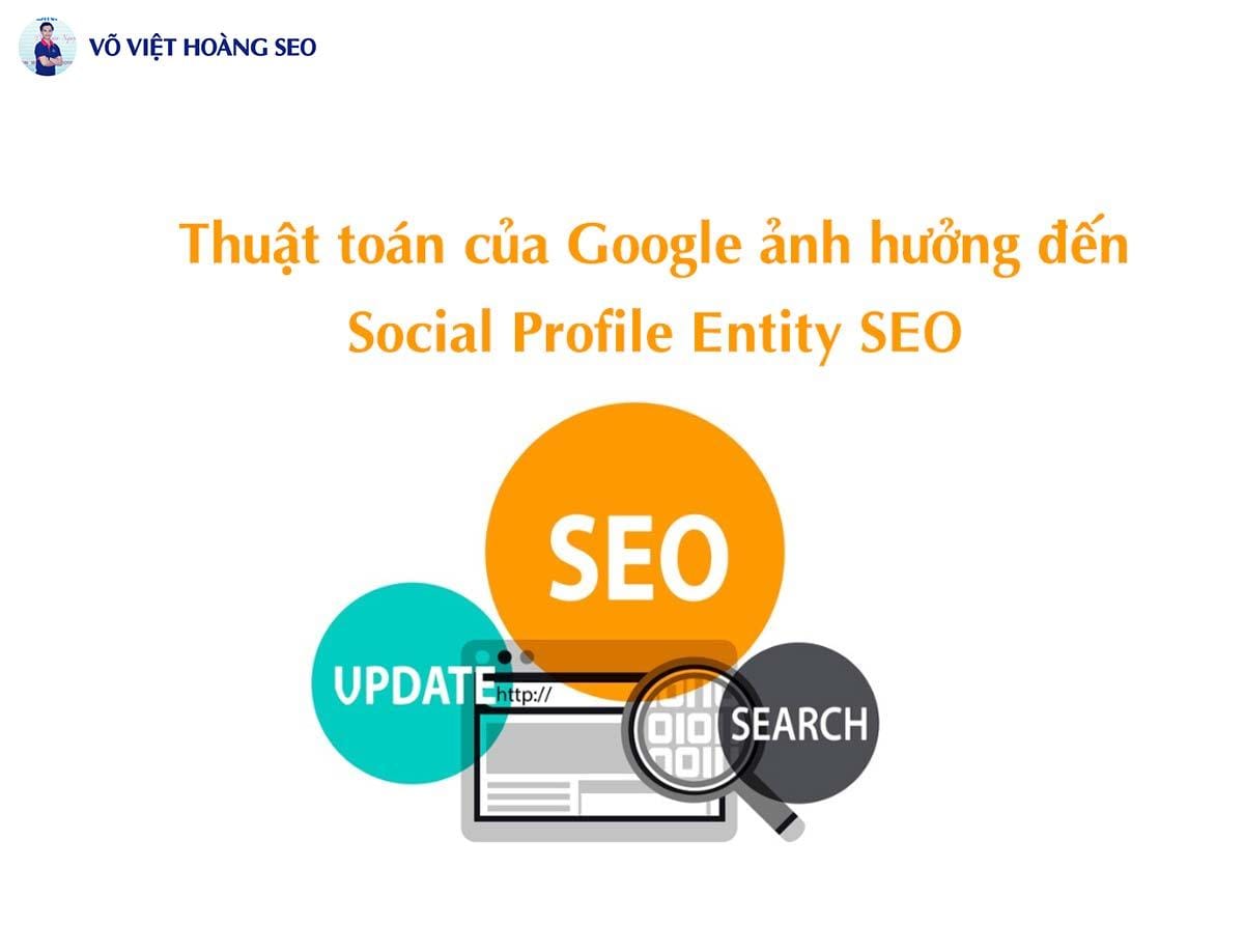 Thuật toán của Google ảnh hưởng đến Social Profile Entity SEO