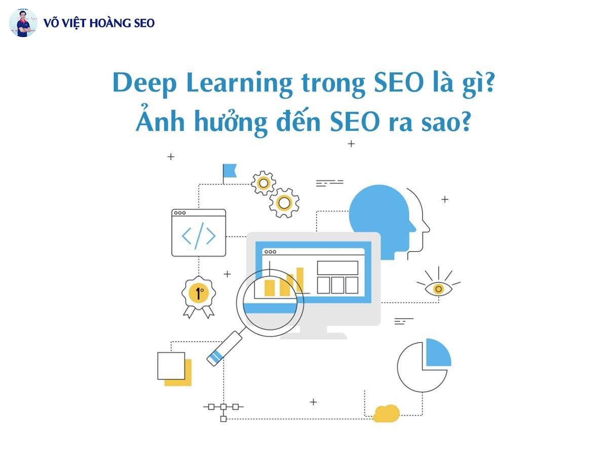 Deep Learning trong SEO là gì? Ảnh hưởng đến SEO ra sao?