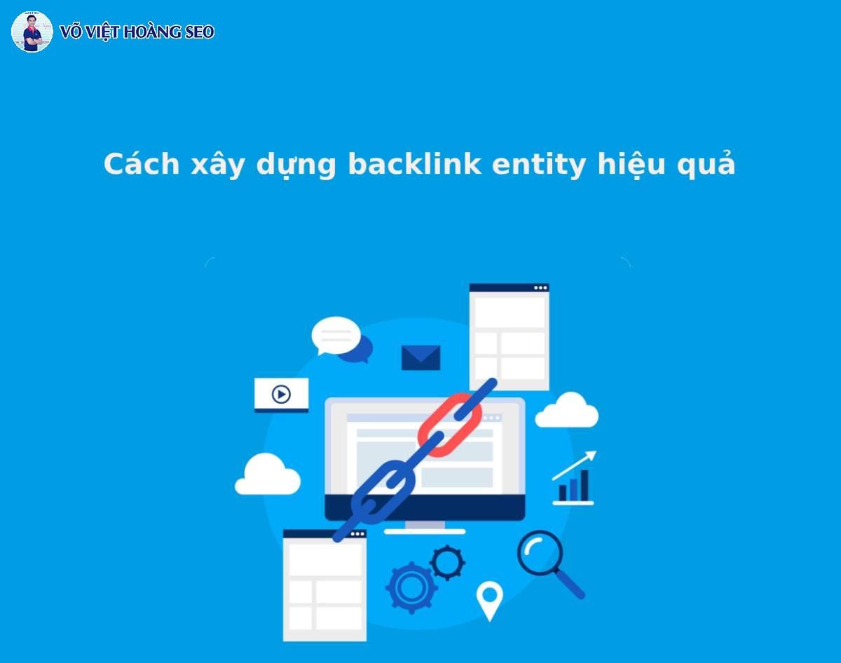 Cách xây dựng backlink entity hiệu quả